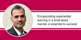Encapsulating experiential learning in a strait-laced manner is essential to succeed